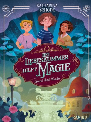 cover image of Grand Hotel Wunder (Band 2) – Bei Liebeskummer hilft Magie!